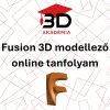 Fusion 3D modellezés tanfolyam (online, 8×3 óra)